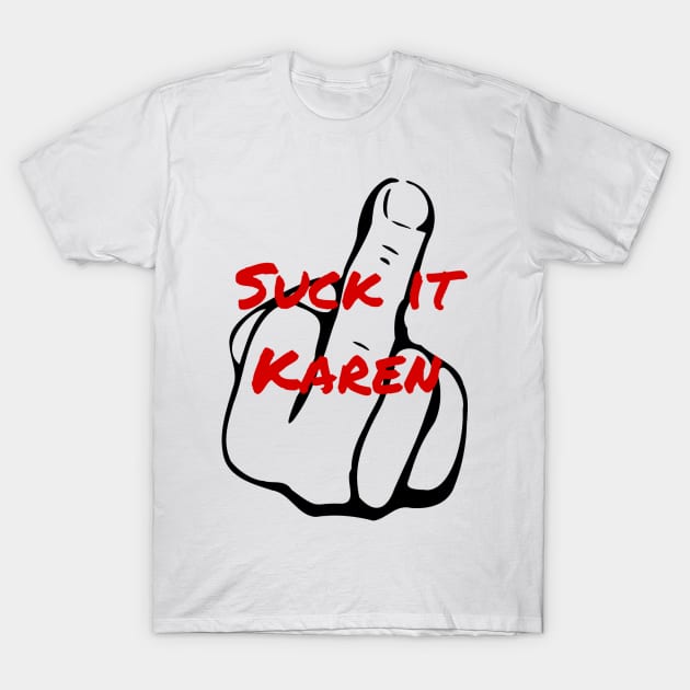 Suck It Karen T-Shirt by CocoBayWinning 